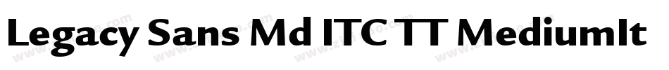 Legacy Sans Md ITC TT MediumIta字体转换